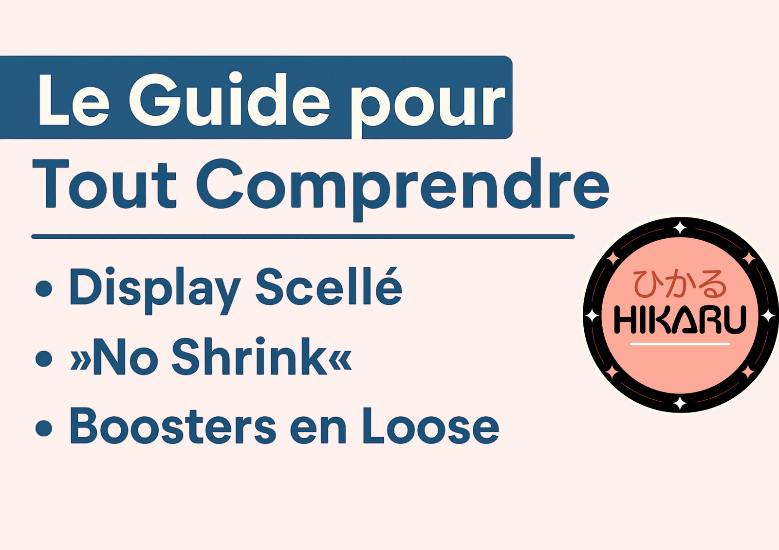 Display Scellé, "No Shrink" et Boosters en Loose : le guide